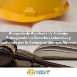 abogados de accidentes como proteger tus derechos y obtener la compensacion que mereces