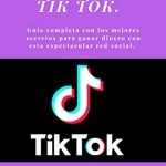 secretos revelados como ganar dinero en tiktok de manera efectiva y rapida